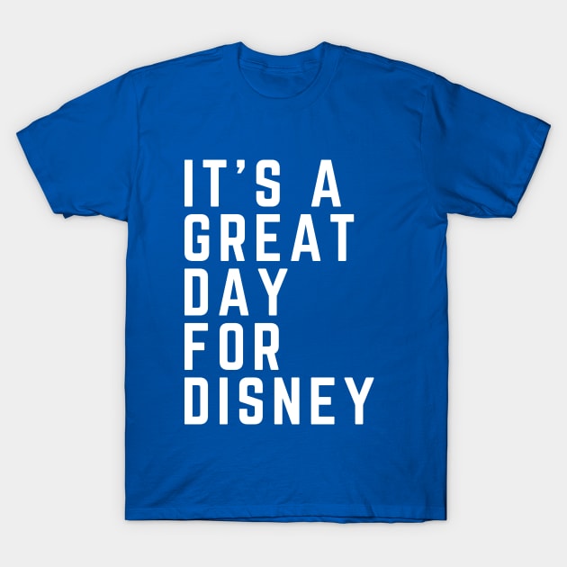 It's a Great Day T-Shirt by Steps To Magic